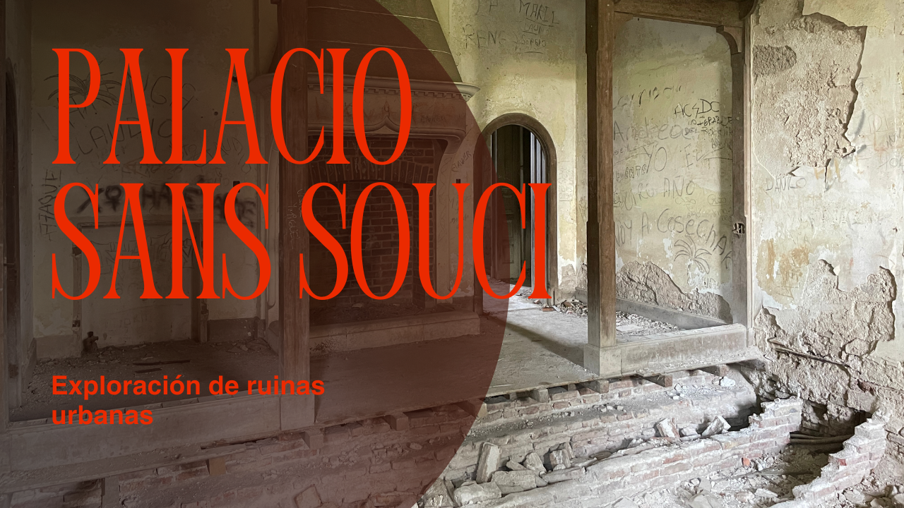 Exploramos las ruinas del Palacio Sans Souci